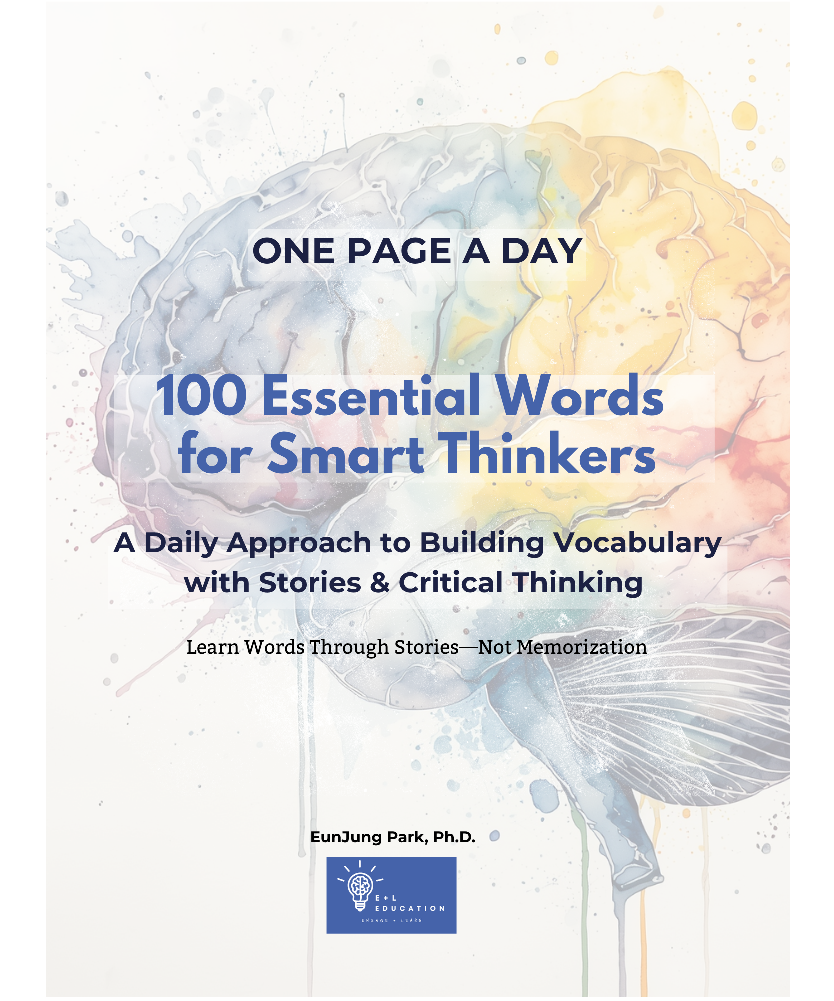 One Page a Day: 100 Essential Words for Smart Thinkers: A Daily Approach to Building Vocabulary, Reading Comprehension & Critical Thinking Through Stories